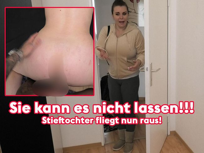 aische per***s Porno Video: Sie kann es nicht lassen! Stieftochter fliegt nun raus!!!
